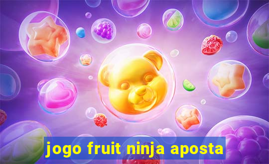 jogo fruit ninja aposta